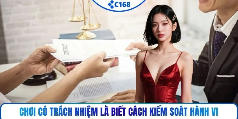 Chơi có trách nhiệm là biết cách kiểm soát hành vi 